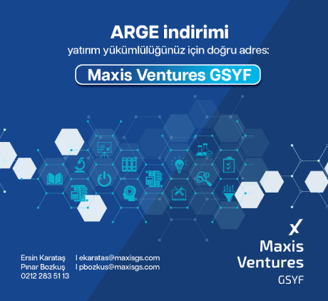 Arge indirimi yatırım yükümlülüğünüz için doğru adres: Maxis Ventures